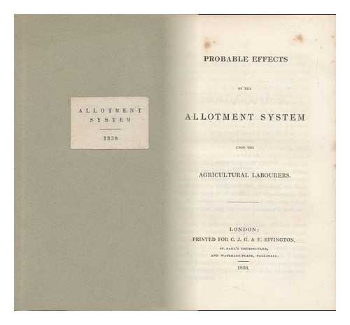 Probable Effects - Probable Effects of the Allotment System Upon the Agricultural Labourers