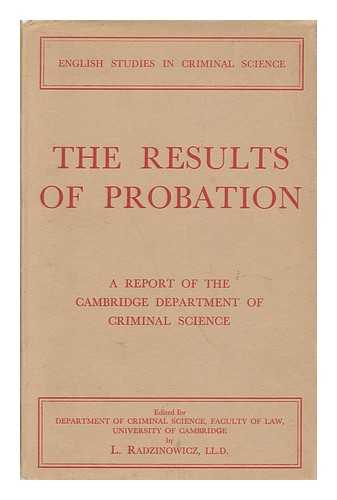 UNIVERSITY OF CAMBRIDGE. DEPT. OF CRIMINAL SCIENCE - The Results of Probation : a Report