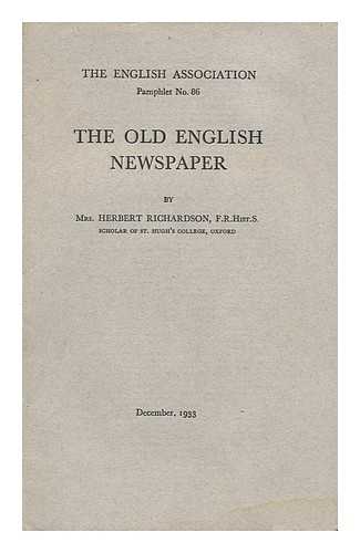 RICHARDSON, HERBERT, MRS. - The Old English Newspapers, by Mrs. Herbert Richardson