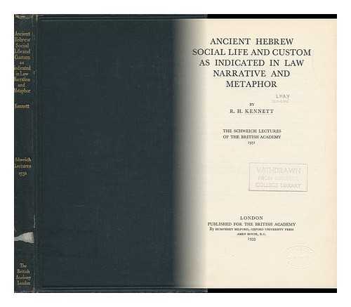 KENNETT, ROBERT HATCH (1864-1932) - Ancient Hebrew Social Life and Custom As Indicated in Law, Narrative and Metaphor