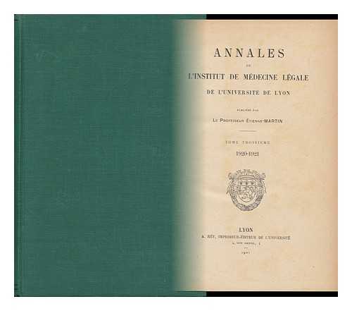 ETIENNE-MARTIN - Annales De L'Institut De Medecine Legale De L'Universite De Lyon : Tome Troisieme 1920-1921