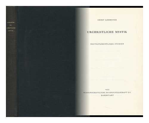 LOHMEYER, ERNST (1890-1946) - Urchristliche Mystik : Neutestamentliche Studien