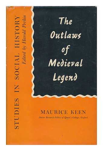 KEEN, MAURICE HUGH - The Outlaws of Medieval Legend