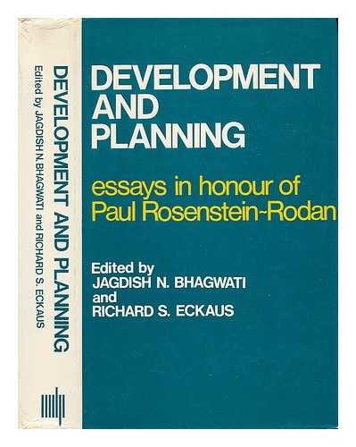 BHAGWATI, JAGDISH N. - Development and Planning. Essays in Honour of Paul Rosenstein-Rodan