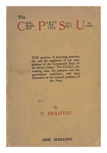 MOLOTOV, VYACHESLAV MIKHAYLOVICH (1890-1986) - The Communist Party of the Soviet Union