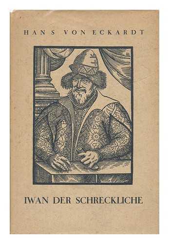 ECKARDT, HANS VON (1890-) - Iwan Der Schreckliche