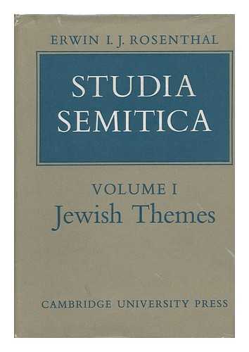 Rosenthal, Erwin Isak Jakob (1904-) - Studia Semitica, Volume I