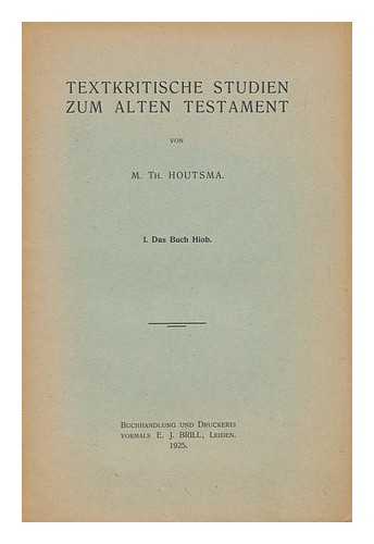 HOUTSMA, MARTIJN THEODOOR (1851-1943) - Textkritische Studien Zum Alten Testament. I. Das Buch Hiob