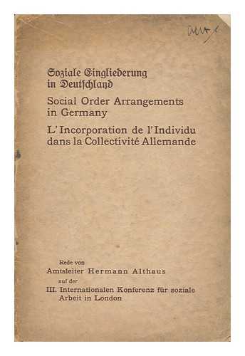 ALTHAUS, AMTSLEITER HERMANN - Soziale Eingliederung in Deutschland = Social Order Arrangements in Germany = L'Incorporation De L'Individu Dans La Collectivite Allemande