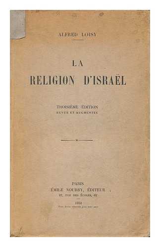 LOISY, ALFRED (1857-1940) - La Religion D'Israel
