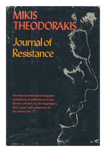 THEODORAKIS, MIKIS - Journals of Resistance / Translated from the French by Graham Webb