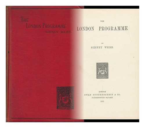 WEBB, SIDNEY (1859-1947) - The London Programme