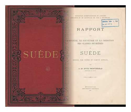 INTERNATIONAL CONGRESS OF HYGIENE AND DEMOGRAPHY (2D : 1876 : BRUSSELS). PRINTZSKOLD, OTTO - Rapport Sur L'Hygiene, Le Sauvetage Et La Condition Des Classes Ouvrieres En Suede / Redige, Par Ordre Du Comite Suedois, Par Otto Printzskold