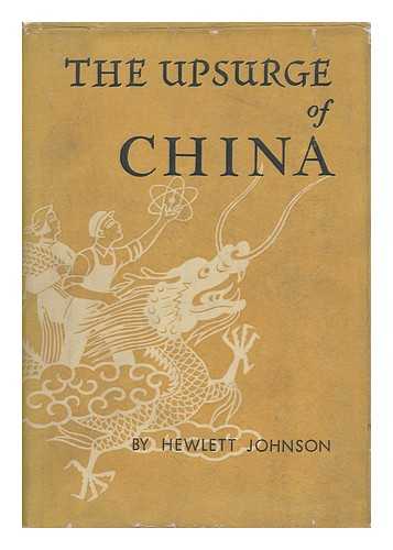 JOHNSON, HEWLETT (1874-) - The Upsurge of China