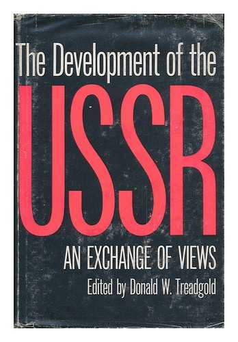 TREADGOLD, DONALD W. (1922-) ED. - The Development of the USSR : an Exchange of Views