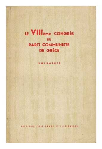 PARTI COMMUNISTE DE GRECE - Le Viiieme Congres Du Parti Communiste De Grece : Documents