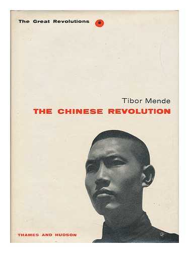 MENDE, TIBOR - The Chinese Revolution