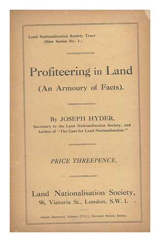 Hyder, Joseph - Profiteering in Land : an Armoury of Facts