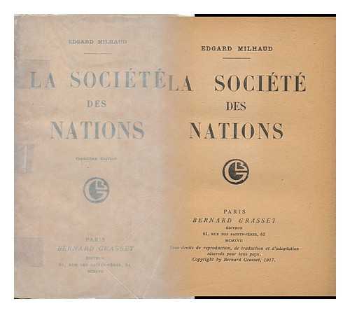 MILHAUD, EDGARD (1873-) - La Societe Des Nations