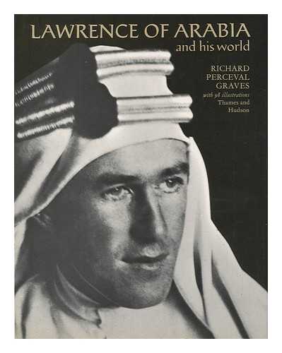 GRAVES, RICHARD PERCEVAL - Lawrence of Arabia and His World / Richard Perceval Graves