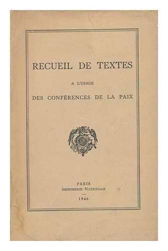 IMPRIMERIE NATIONALE - Recueil De Textes a L'Usage Des Conferences De La Paix