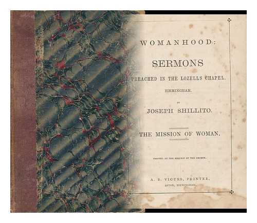 SHILLITO, JOSEPH - Womanhood : Sermons Preached in the Lozells Chapel, Birmingham