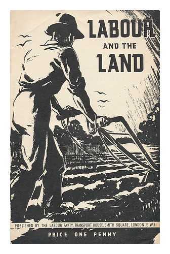 LABOUR PARTY (GREAT BRITAIN) - Labour and the Land