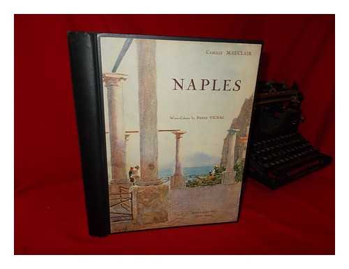 MAUCLAIR, CAMILLE (1872-1945) - Naples : Capri, Amalfi, Sorrente, Paestum, Pompei, Herculanum