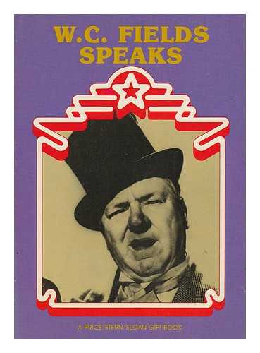 FIELDS, WILLIAM CLAUDE (1880-1946) - W. C. Fields Speaks