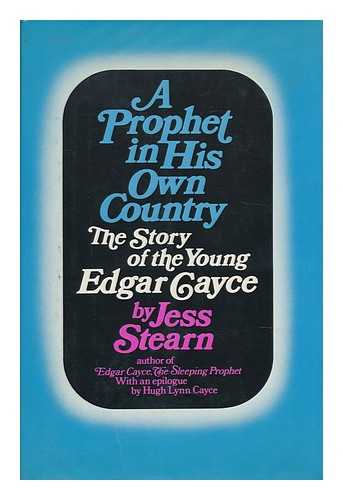 STEARN, JESS - A Prophet in His Own Country : the Story of the Young Edgar Cayce