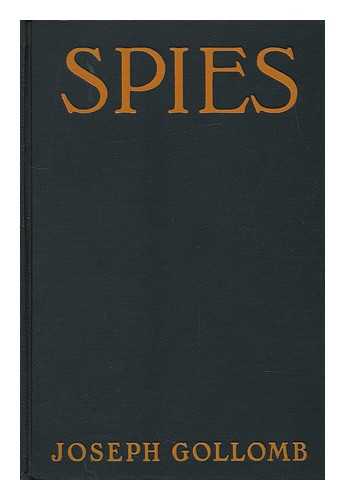 GOLLOMB, JOSEPH (1881-) - Spies : by Joseph Gollomb