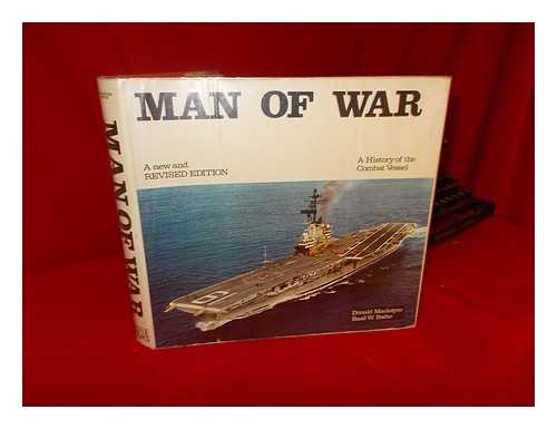 MACINTYRE, DONALD G. F. W. BATHE, BASIL W. - Man-Of-War; a History of the Combat Vessel