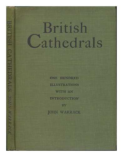 WARRACK, JOHN. H. - The Cathedrals and Other Churches of Great Britain / One Hundred Illustrations, with an Introduction by John Warrack