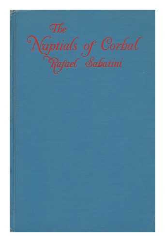 SABATINI, RAFAEL (1875-1950). BRETT, HAROLD, ILL. - The Nuptials of Corbal