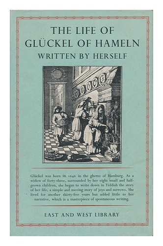 HAMELN, GLUCKEL OF (1646-1724) - Life of Gluckel of Hameln, 1646-1724, Written by Herself