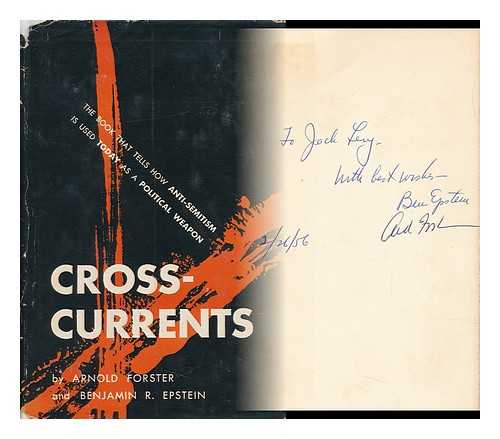 FORSTER, ARNOLD. EPSTEIN, BENJAMIN R. - Cross-Currents