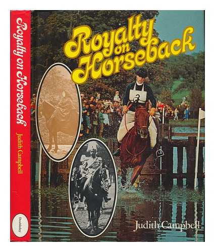 CAMPBELL, JUDITH - Royalty on Horseback / Judith Campbell