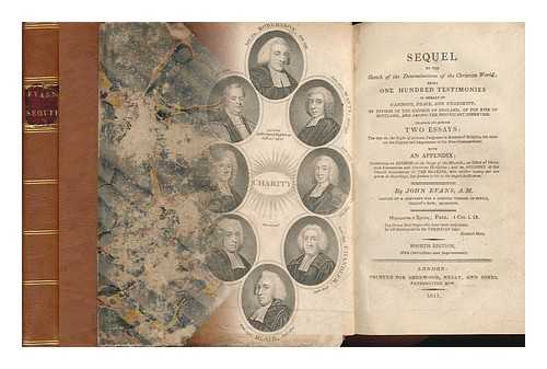 EVANS, JOHN, OF ISLINGTON (1767-1827) - Sequel to the Sketch of the Denominations of the Christian World : Being One Hundred Testimonies in Behalf of Candour, Peace, and Unanimity, by Divines of the Church of England, of the Kirk of Scotland, and Among the Protestant Dissenters