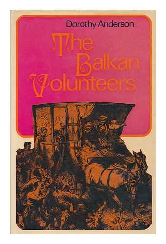 ANDERSON, DOROTHY (1923-) - The Balkan Volunteers