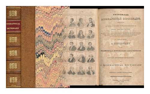 BALDWIN, CHARLES N. (1793?-1838) - A Universal Biographical Dictionary : Containing the Lives of the Most Celebrated Characters of Every Age and Nation ... to Which is Added, a Dictionary of the Principal Divinities and Heros of Grecian and Roman Mythology....