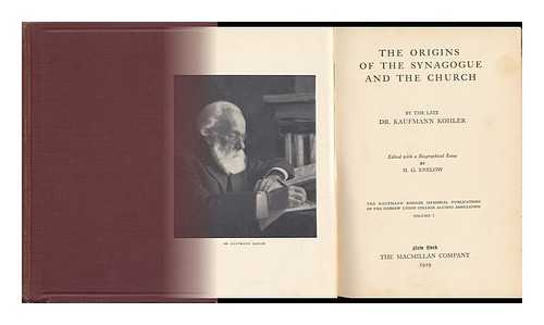 KOHLER, KAUFMANN (1843-1926) - The Origins of the Synagogue and the Church