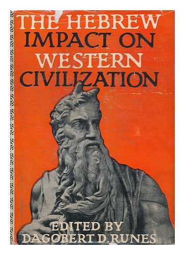 RUNES, DAGOBERT DAVID (1902-) ED. - The Hebrew Impact on Western Civilization