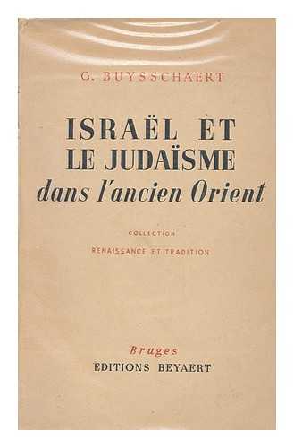 BUYSSCHAERT, JORIS (1878-1951) - Israel Et Le Judaisme Dans Le Cadre De L'Ancien Orient
