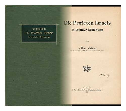 KLEINERT, PAUL (1837-1920) - Die Profeten Israels in Sozialer Beziehung / Paul Kleinert