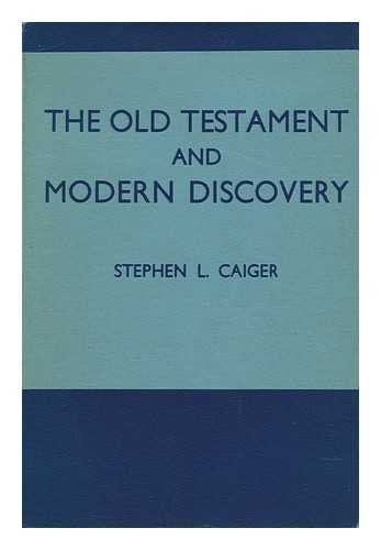 CAIGER, STEPHEN LANGRISH - The Old Testament and Modern Discovery