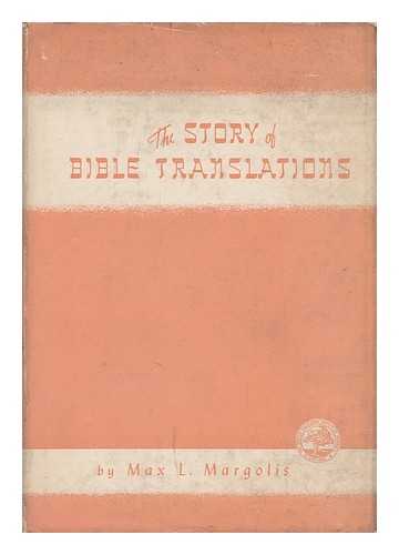 MARGOLIS, MAXIMILIAN LEOPOLD (1866-1932) - The Story of Bible Translations