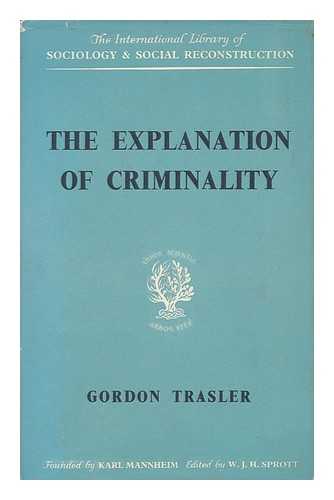 TRASLER, GORDON - The Explanation of Criminality