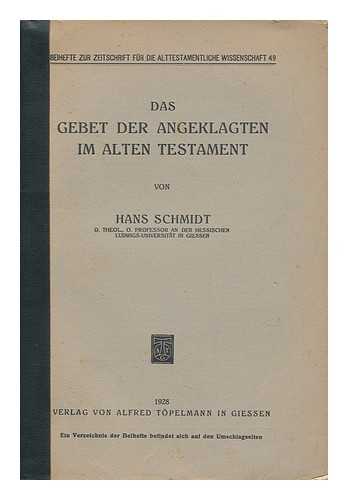 SCHMIDT, HANS (1877-1953) - Das Gebet Der Angeklagten Im Alten Testament, Von Hans Schmidt