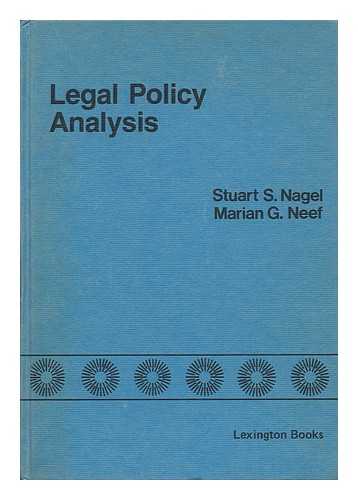 NAGEL, STUART S. (1934-). NEEF, MARIAN - Legal Policy Analysis : Finding an Optimum Level or Mix / Stuart S. Nagel, Marian G. Neef