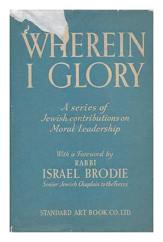 CARVALHO, ROBERT NUNES (1907-) - Wherein I Glory : a Series of Jewish Contributions on Moral Leadership ; Edited by R. N. Carvalho